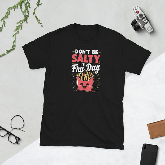 Padres Mágicos Negro / S Camiseta Don't Be Salty, It's Fry Day - Diseño Divertido y Alegre